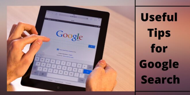 Useful Tips for Google Search